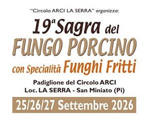 Sagra del Fungo Porcino a San Miniato 25/26/27 Settembre 2026